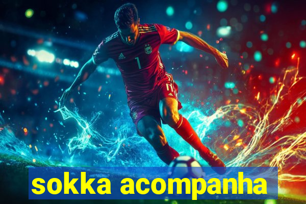 sokka acompanha